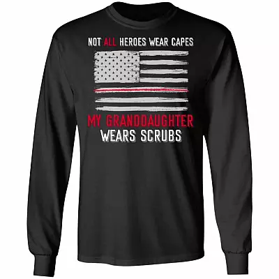 Not All Heroes Wear Capes My Granddaughter Wears Scrubs Hoodie - Long Sleeve - Sweatshirt