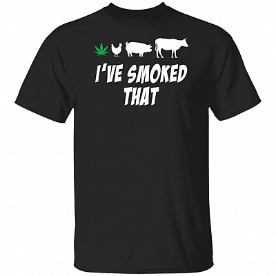 I've Smoked That BBQ Weed 420 T-Shirt