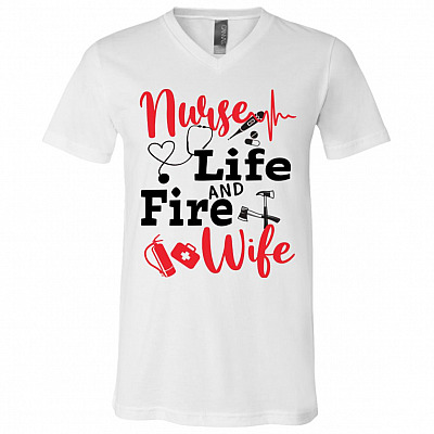 Nurse Life And Fire Wife T-Shirt - V-Neck Tee