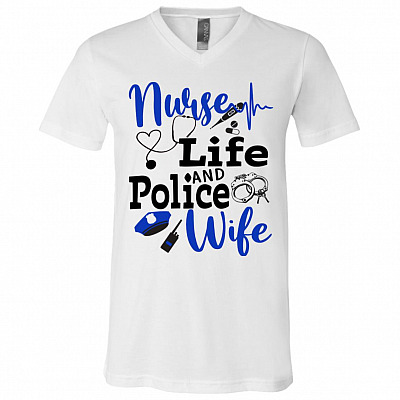 Nurse Life and Police Wife T-Shirt - V-Neck Tee