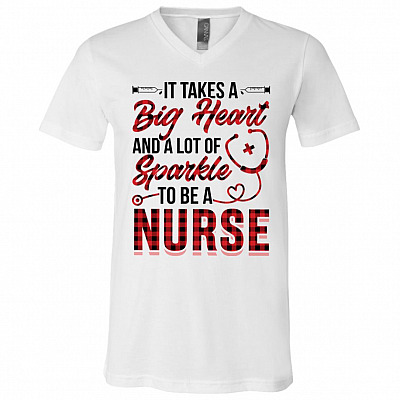 It Takes a Big Heart And A Lot Of Sparkle To Be A Nurse T-Shirt - V-Neck Tee