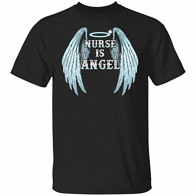 Nurse Is Angel T-Shirt - Proud Nurse Shirt Nurse Gift