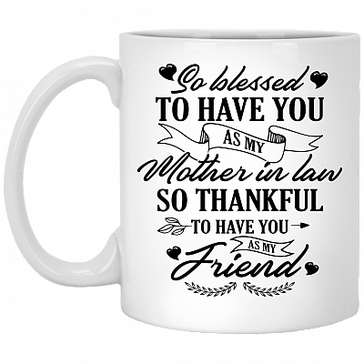 So Blessed To Have You As My Mother In Law Ceramic Coffee Mug - Water Bottle - Color Changing Mug