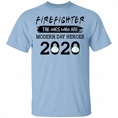 Firefighter The Ones Who Are Modern Day Heroes T-Shirt
