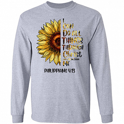 Philippians 4 13 I Can Do All Things Through Christ Who Strengthens Me Hoodie - Sweatshirt - Long Sleeve Shirt