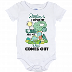 Sometime I Open My Mouth And My Dad Comes Out Baby Onesie - Baby Infant Bodysuit