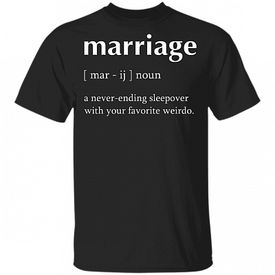 Marriage Definition T-Shirt - Funny Gift T Shirt
