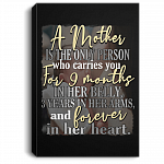 CubeBik Mother Carries You For 9 Months In Her Belly 3 Years In Her Arms And Forever In Her Heart Canvas - Poster