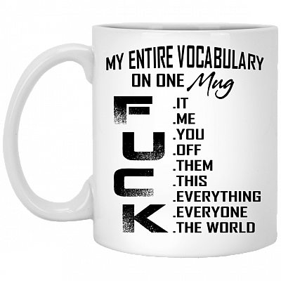 CubeBik My Entire Vocabulary On One Mug - Funny Sarcasm Quote Mug