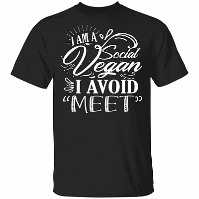 I Am A Social Vegan T-Shirt - Funny Shirt With Saying