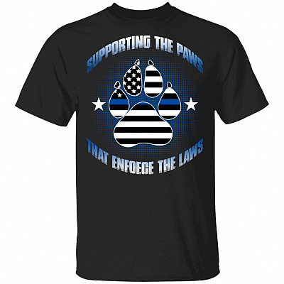 Supporting The Paws T-Shirt - Funny Police Dog Shirt