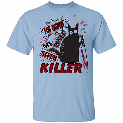 You Inspire My Inner Serial Killer T-Shirt - Funny Black Cat With Knife Shirt