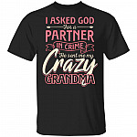 CubeBik I Asked God For A Partner In Crime He Sent Me My Crazy Grandma T-Shirt - Best Grandma Shirt