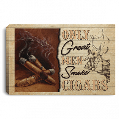 CubeBik Only Great Men Smoke Cigars Gallery Wrapped Framed Canvas Prints - Unframed Poster - Home Decor Wall Art
