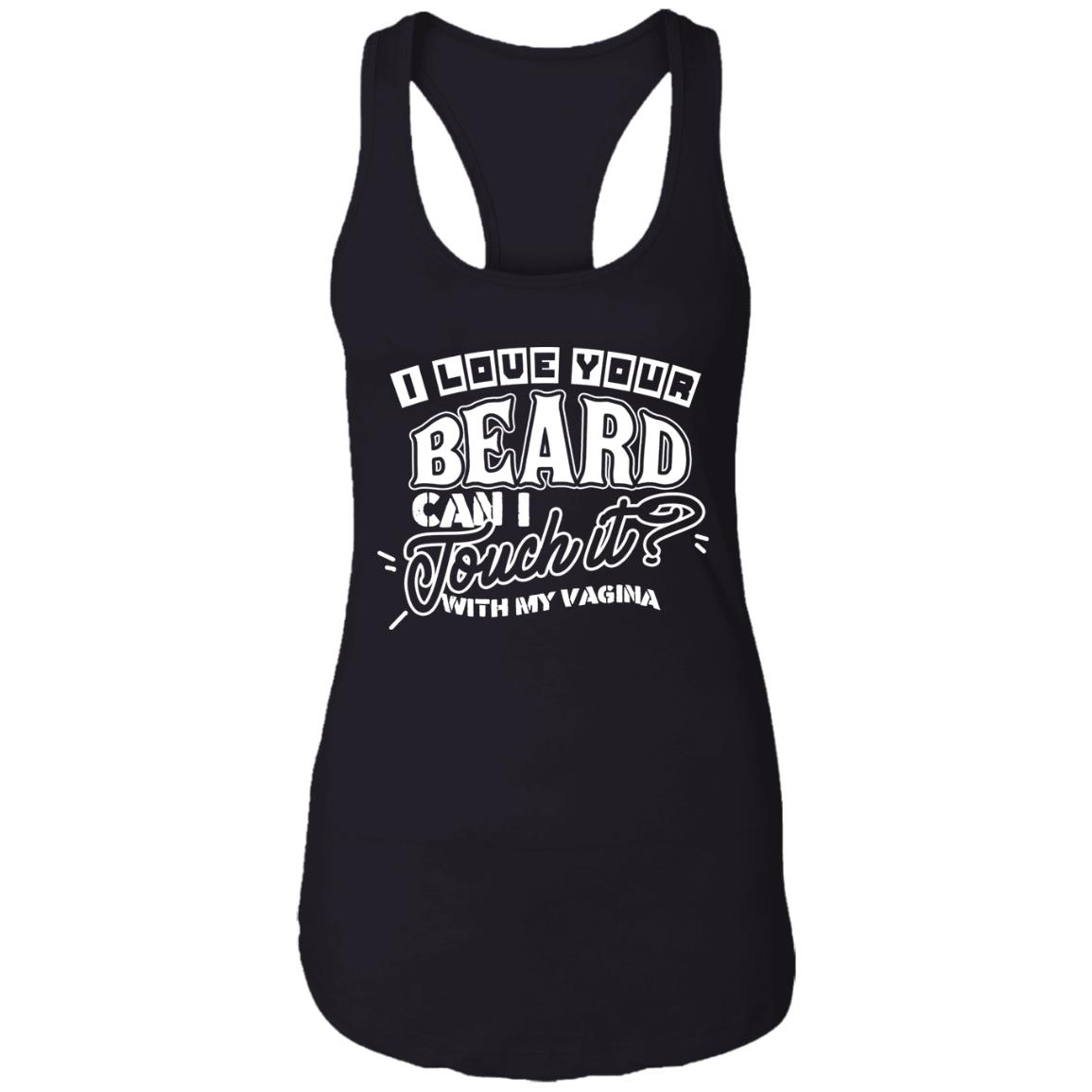 CubeBik I Love Your Beard Can I Touch It With My Vagina Sarcastic Cotton Tank Top Tee - Ladies Racerback Tank CubeBik I Love Your Beard Can I Touch It With My Vagina Sarcastic Cotton Tank Top Tee - Ladies Racerback Tank
