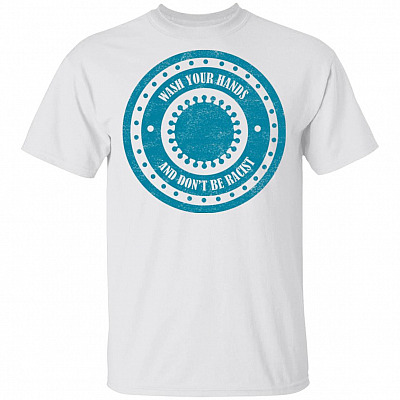 CubeBik Wash Your Hand and Don't Be Racist Coronavirus T-Shirt