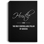 Hustle the Only Controllable Pillar of Success Gallery Wrapped Framed Canvas Prints - Unframed Poster