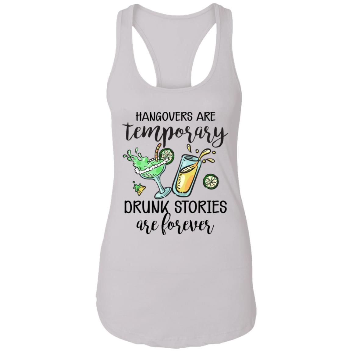 CubeBik Hangovers Are Temporary Drunk Stories Are Forever Cotton Tank Top Tee - Ladies Racerback Tank CubeBik Hangovers Are Temporary Drunk Stories Are Forever Cotton Tank Top Tee - Ladies Racerback Tank
