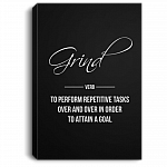 Grind to Per-Form Repetitive Tasks Over and Over Gallery Wrapped Framed Canvas Prints - Unframed Poster