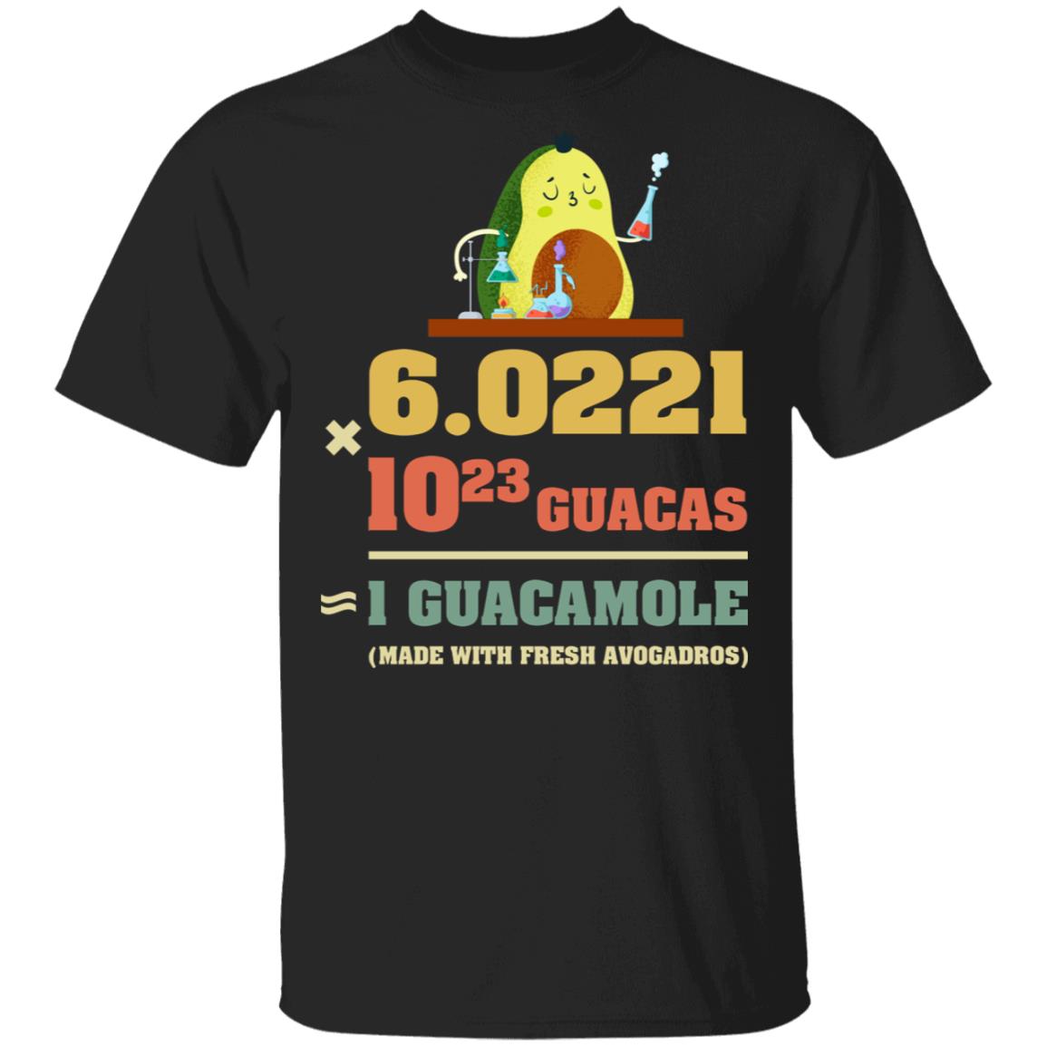 CubeBik 1 Guaca mole Made With Fresh Avogadros T-Shirt - Chemistry Joke Shirt CubeBik 1 Guaca mole Made With Fresh Avogadros T-Shirt - Chemistry Joke Shirt