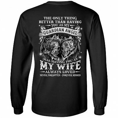 CubeBik The Only Thing Better Than Having You As My Guardian Angel My Wife Print On Back Hoodie - Long Sleeve Shirt