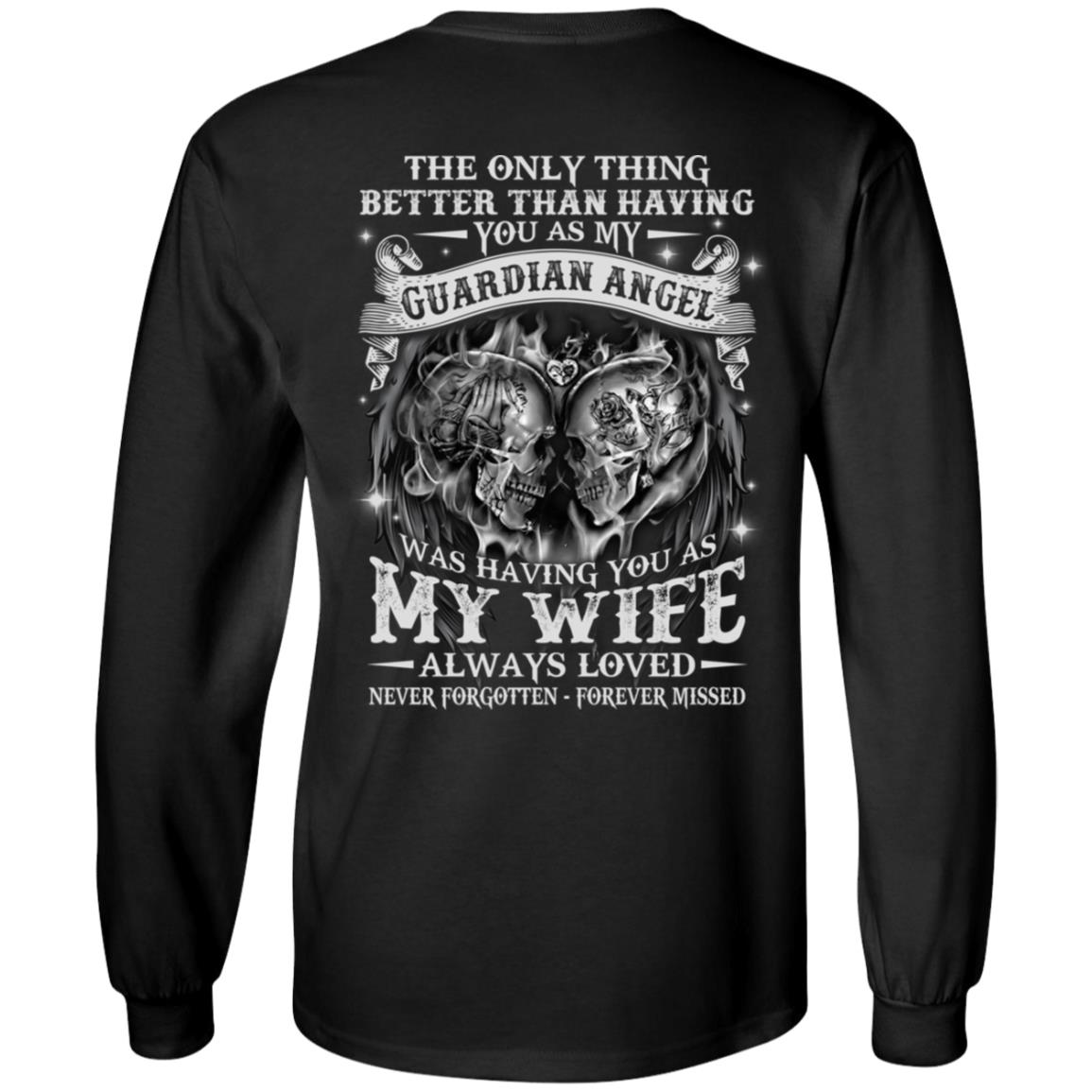CubeBik The Only Thing Better Than Having You As My Guardian Angel My Wife Print On Back Hoodie - Long Sleeve Shirt