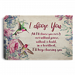 Cute Hummingbird Saying I Choose You Canvas Unframed Poster - Hummingbird I'll Keep Choosing You Wall Art