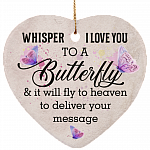 Whisper I Love You to a Butterfly and It Will Fly to Heaven Memorial Porcelain Ceramic Heart Ornament