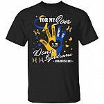 CubeBik For My Son Down Syndrome Mom Hand Trisomy 21 T-Shirt | World Down Syndrome Awareness Day Gift Tee