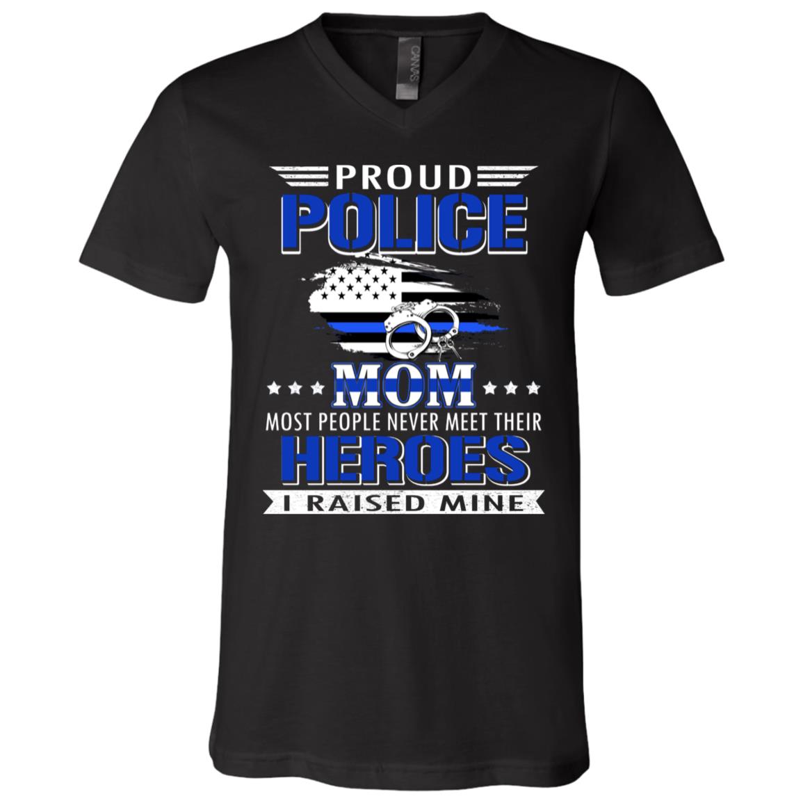 CubeBik Proud Police Mom Most People Never Meet Their Heroes I Raised Mine T-Shirt - V-Neck