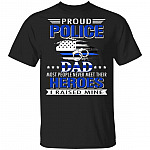 CubeBik Proud Police Dad Most People Never Meet Their Heroes I Raised Mine T-Shirt