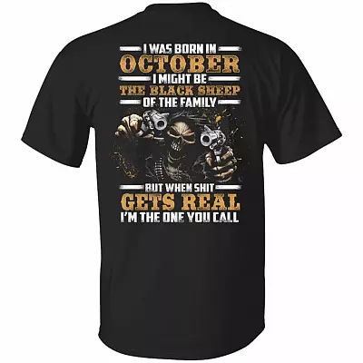 CubeBik I-Was-Born In October I Might Be The-Black-Sheep Of The Family I'm The One You Call Print On Back T-Shirt