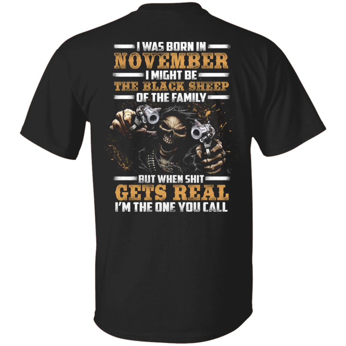 CubeBik I-Was-Born In November I Might Be The-Black-Sheep Of The Family I'm The One You Call Print On Back T-Shirt