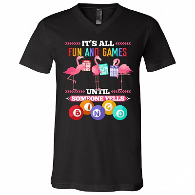 CubeBik It's All Fun And Games Until Someone Yells Bingo Funny Flamingo T-Shirt - V-Neck Shirt