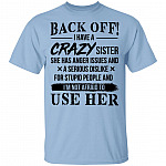 CubeBik Back Off I Have A Crazy Sister She Has Anger Issues and A Serious Dislike for Stupid People T-Shirt - V-Neck Shirt-Youth