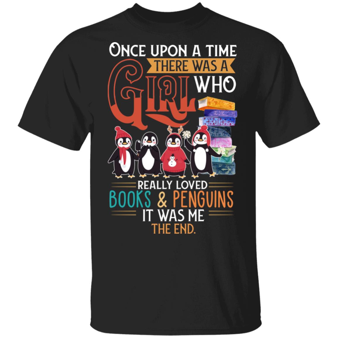 CubeBik Once Upon A Time There Was A Girl Who Really Loved Books And Penguins T-Shirt