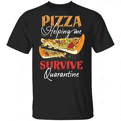 Pizza Helping Me Sur-Vive Quarantine Funny T-Shirt