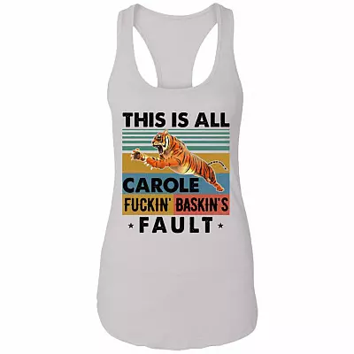 This Is Carole Fucking Baskin Fault Tiger Funny Vintage Retro Cotton Tank Top Tee - Ladies Racerback Tank
