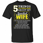 5 Things You Should Know About My Spoiled Wife T-Shirt - Funny December Birthday Guy Gift
