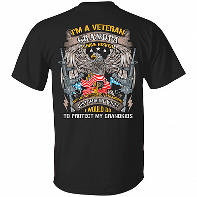 I'm A Veteran Grandpa I Have Risked My Life To Protect Strangers T-Shirt - Veteran Grandpa Gifts