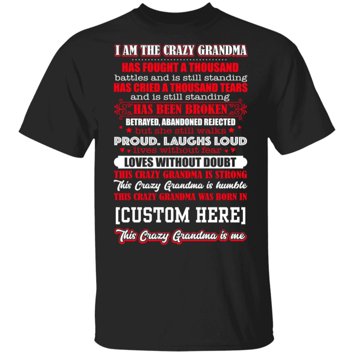 I Am The Crazy Grandma Has Fought A Thousand Battles And Is Still Standing Personalized T-Shirt - Grandma Gifts, Black, Unisex T-Shirt