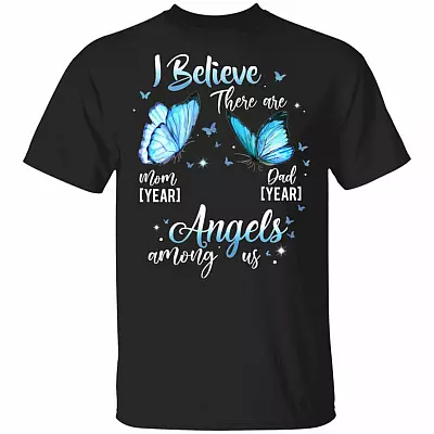 I Believe There Are Mom Dad Angels Among Us Year Personalized T-Shirt, Black, Unisex T-Shirt