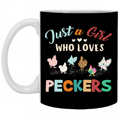 Cute Just A Girl Who Loves Peckers Coffee Mug - Beer Stein - Water Bottle - Love Pecker Mug, Black, 11 oz. White Mug