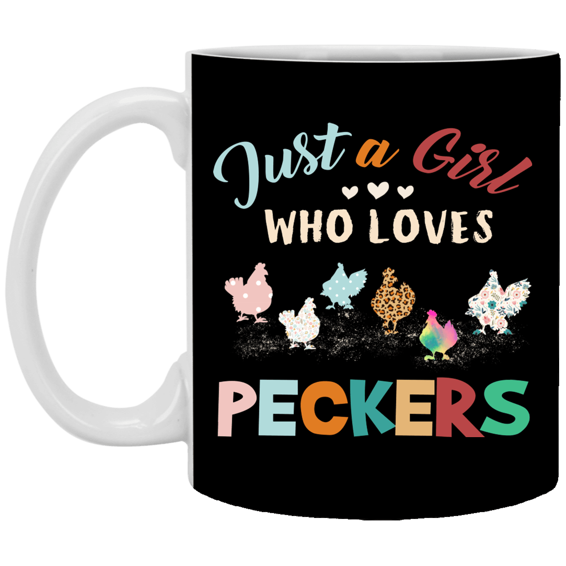Cute Just A Girl Who Loves Peckers Coffee Mug - Beer Stein - Water Bottle - Love Pecker Mug, Black, 11 oz. White Mug