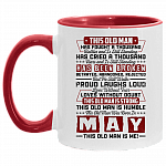 This Old May Man Has Fought a Thousand Battles and Is Still Standing Accent Mug, White/Red, 11 oz. Accent Mug
