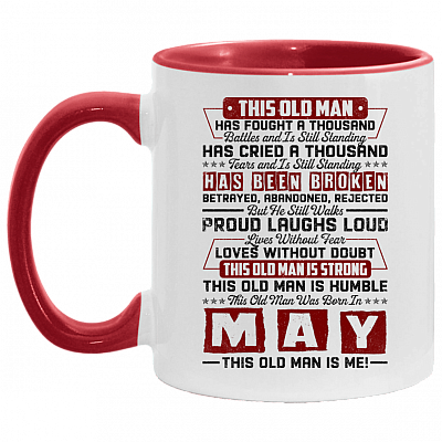 This Old May Man Has Fought a Thousand Battles and Is Still Standing Accent Mug, White/Red, 11 oz. Accent Mug