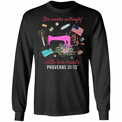 She Works Willingly With Her Hand Proverbs 31:13 Seamstress Sewing Machine Hoodie - Sweatshirt - Long Sleeve, Black, Long Sleeve