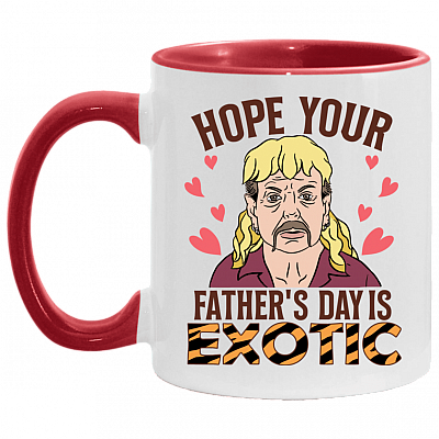 Hope Your Father's Day Is Exotic Tiger Joe Accent Mug, White/Red, 11 oz. Accent Mug