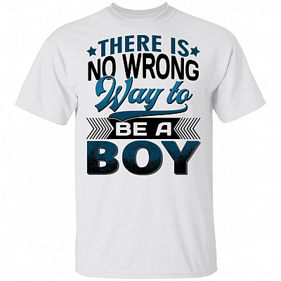 There Is No Wrong Way to Be a Boy T-Shirt, White, Unisex T-Shirt