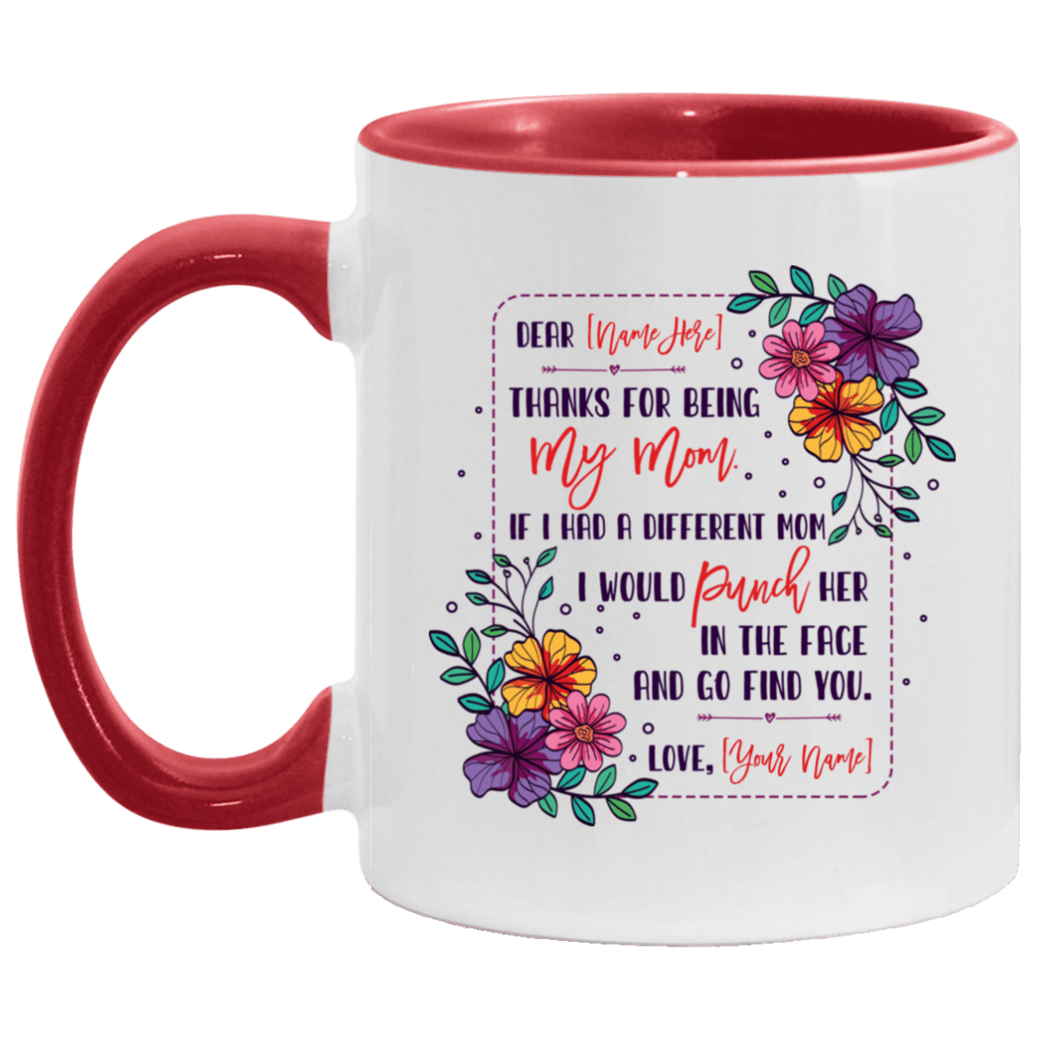 Personalized Thanks for Being My Mom If I Have a Different Mom Accent Mug, White/Red, 11 oz. Accent Mug